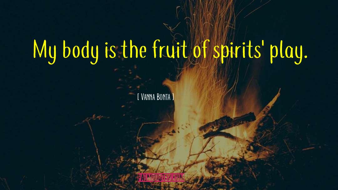Fruits Of The Spirit quotes by Vanna Bonta