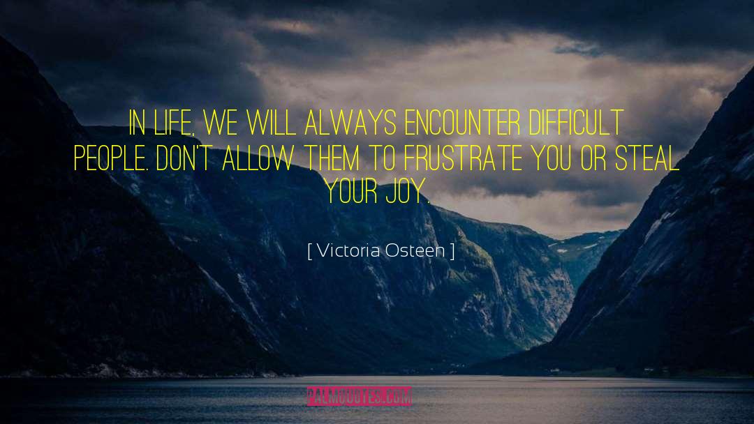 Frustrate quotes by Victoria Osteen