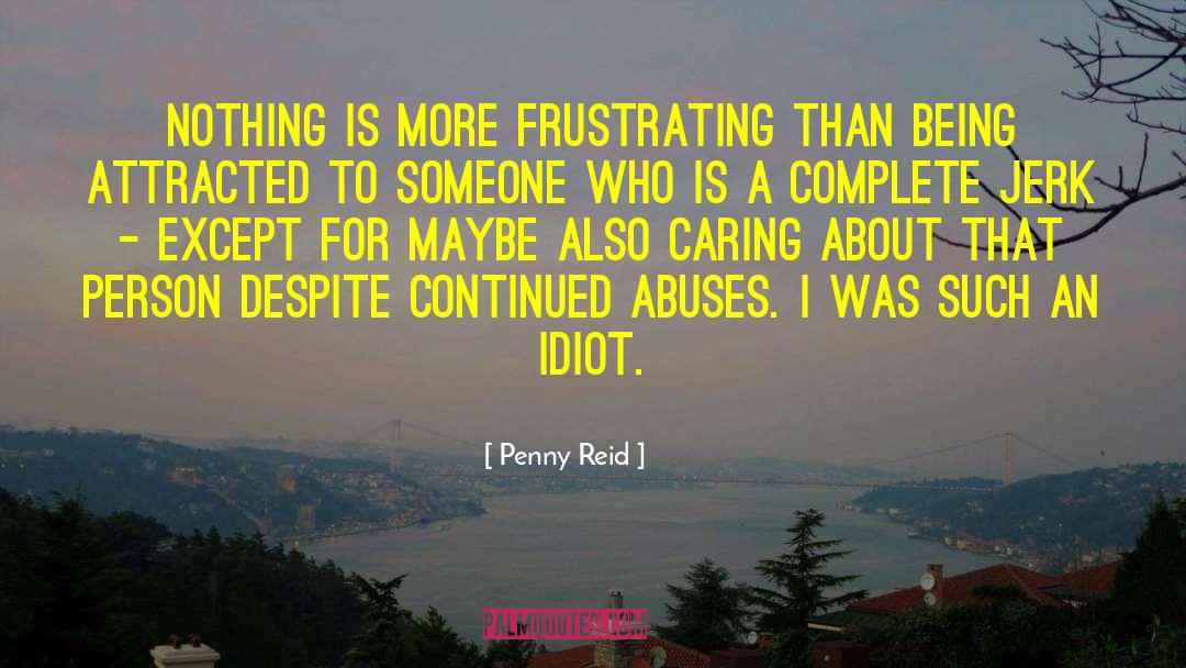 Frustrating quotes by Penny Reid