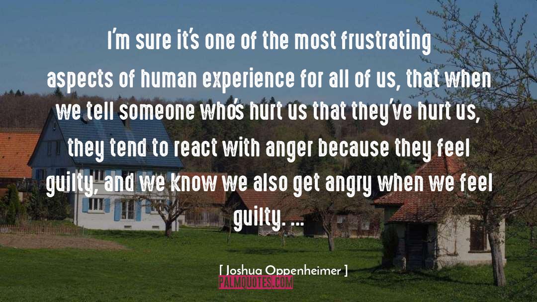 Frustrating quotes by Joshua Oppenheimer