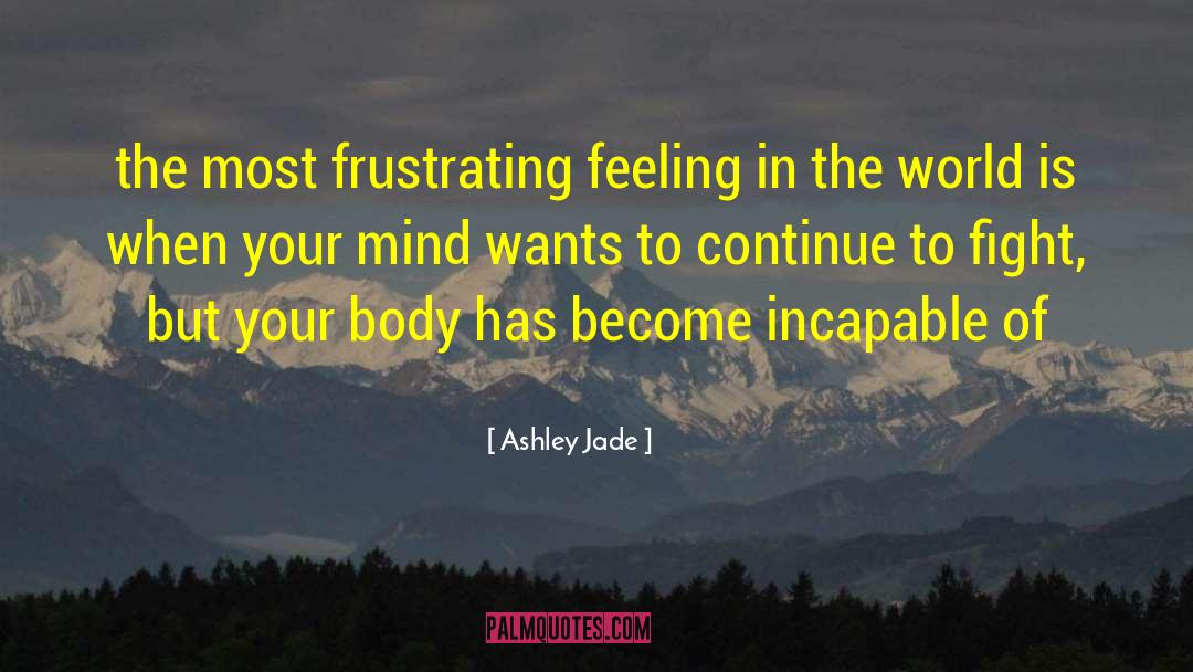 Frustrating quotes by Ashley Jade