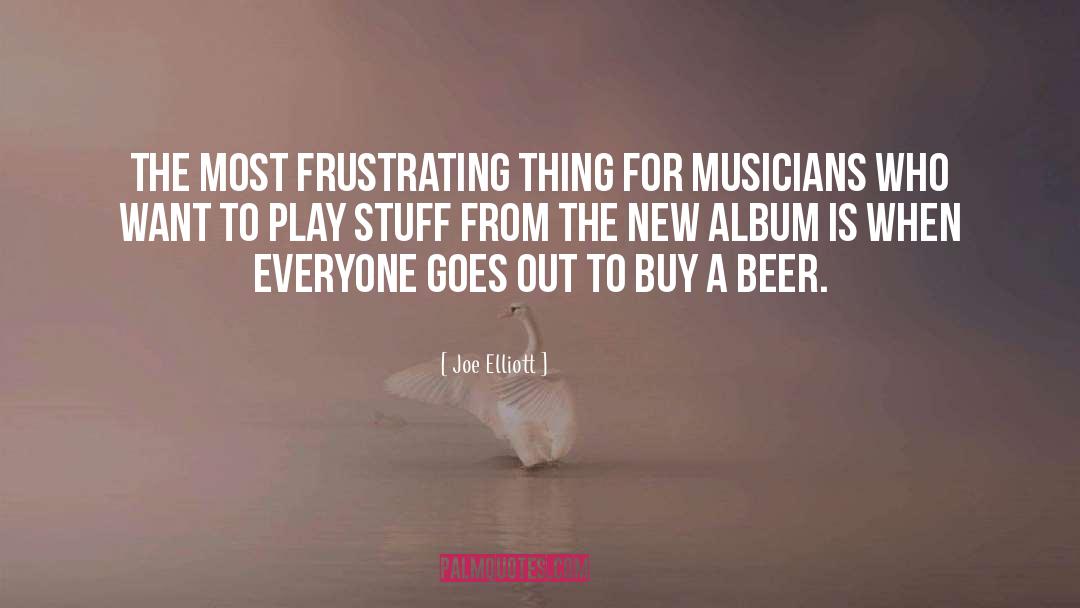 Frustrating Things quotes by Joe Elliott