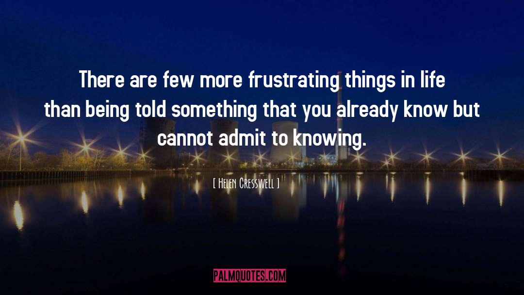 Frustrating Things quotes by Helen Cresswell