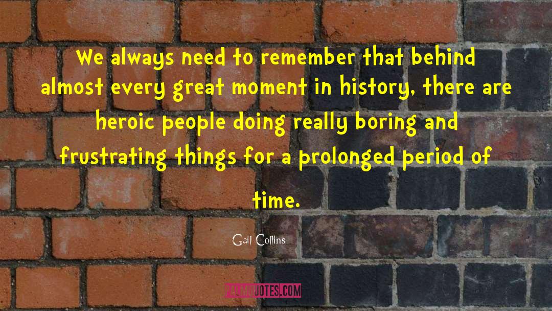 Frustrating Things quotes by Gail Collins