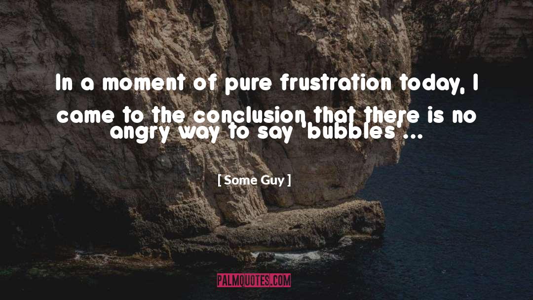 Frustration Pinterest quotes by Some Guy