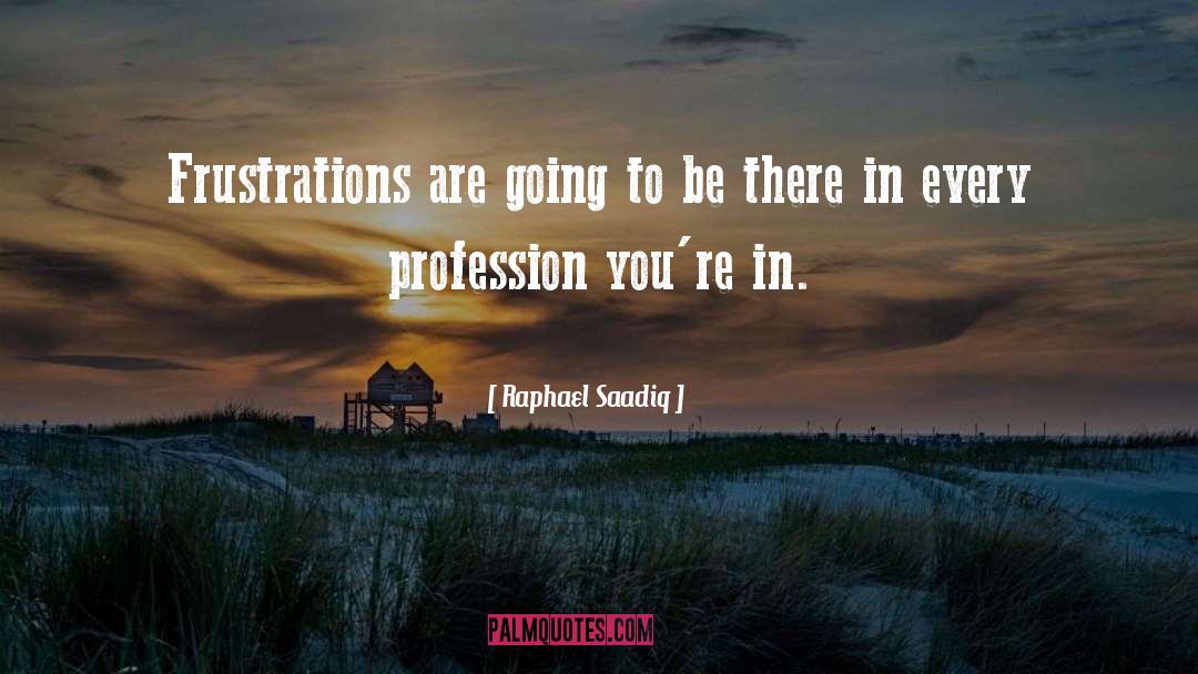 Frustration quotes by Raphael Saadiq