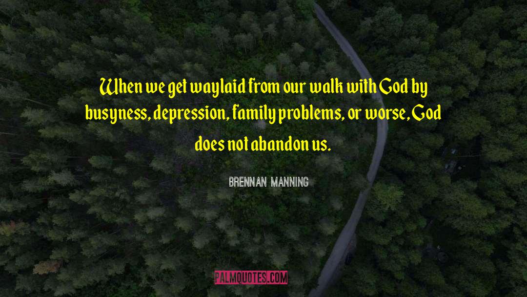 Frustration With Family quotes by Brennan Manning