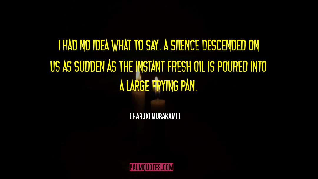 Frying Pan quotes by Haruki Murakami