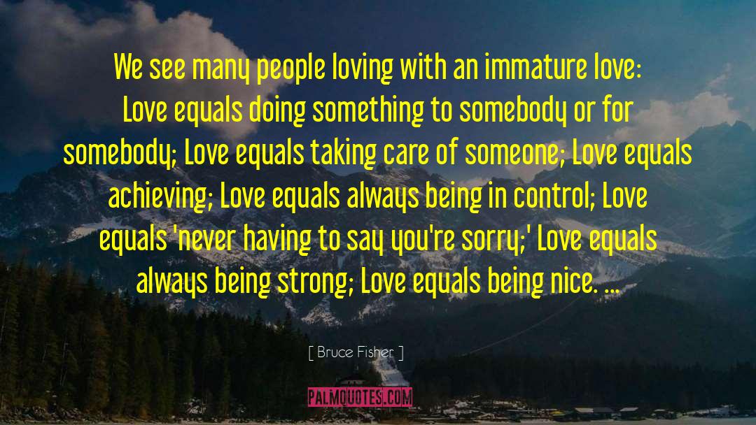 Ftm Love quotes by Bruce Fisher