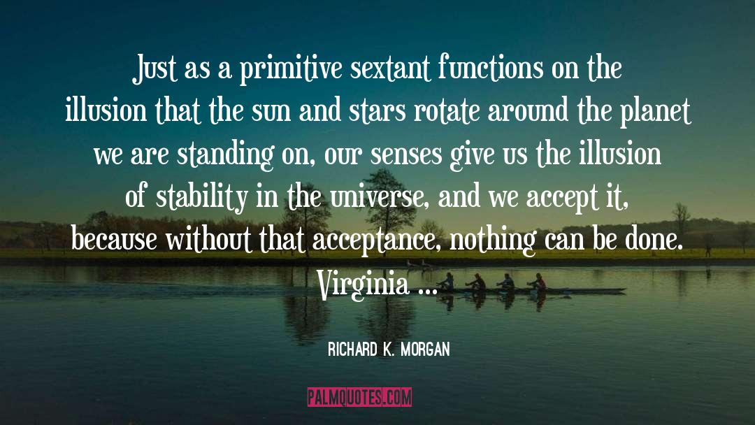 Fuchsian Functions quotes by Richard K. Morgan