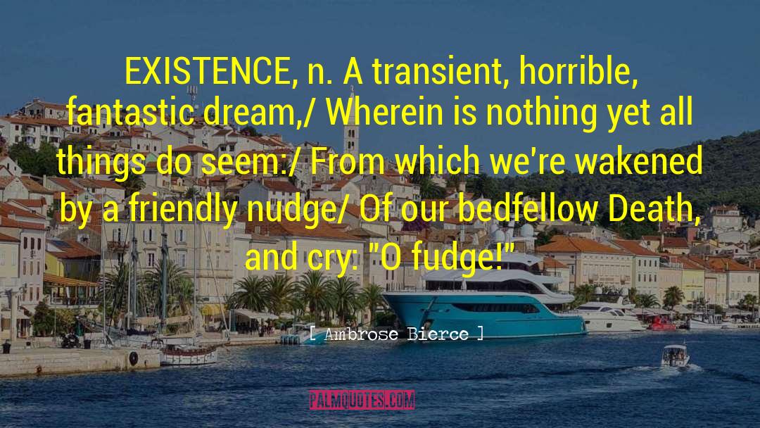 Fudge quotes by Ambrose Bierce