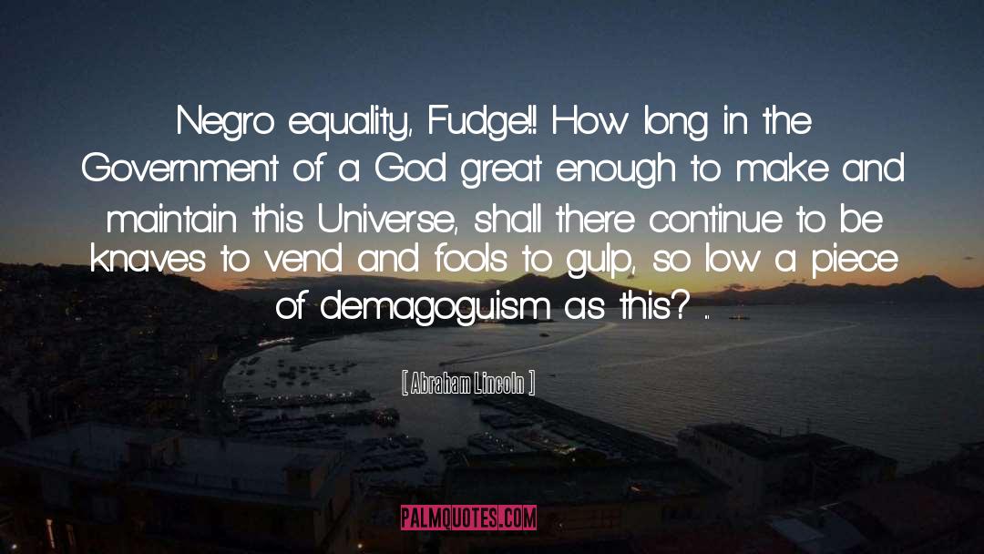 Fudge quotes by Abraham Lincoln