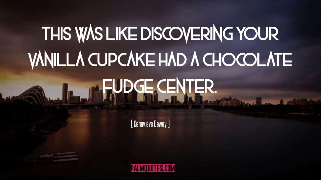 Fudge quotes by Genevieve Dewey