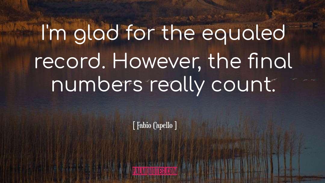 Fudged Numbers quotes by Fabio Capello