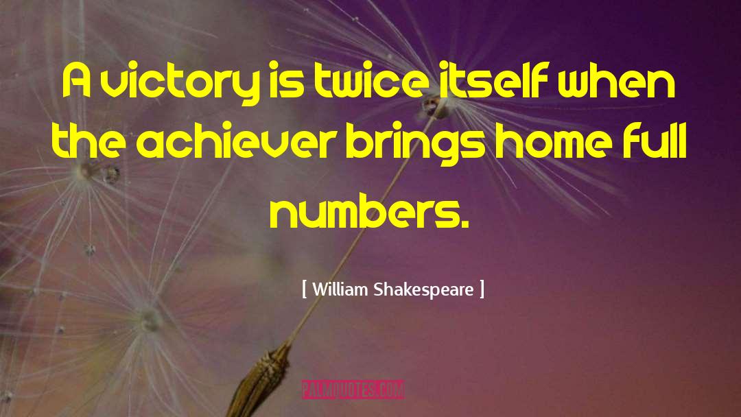 Fudged Numbers quotes by William Shakespeare