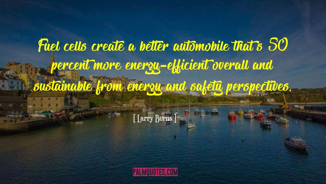 Fuel Cells quotes by Larry Burns