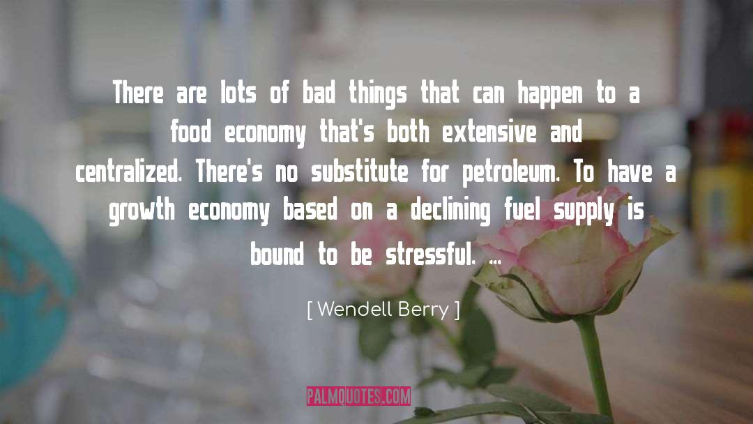 Fuel Economy quotes by Wendell Berry