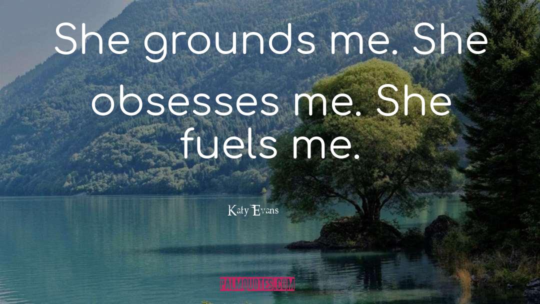 Fuels quotes by Katy Evans