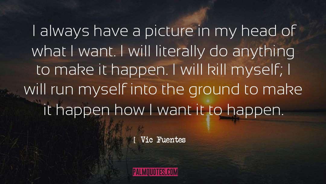 Fuentes quotes by Vic Fuentes