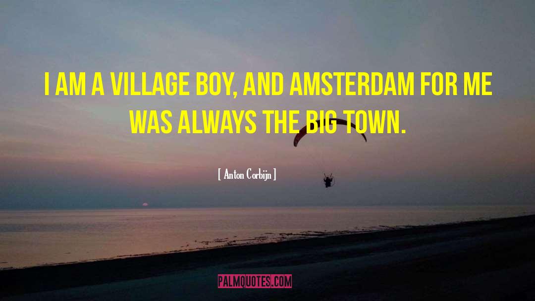 Fugging Village quotes by Anton Corbijn