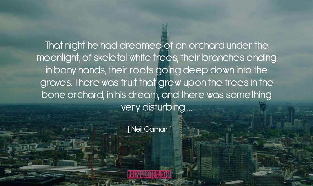 Fuhrmans Orchard quotes by Neil Gaiman