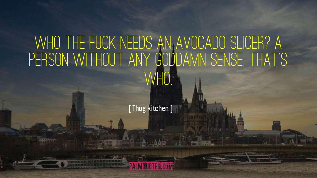 Fujikawa Avocado quotes by Thug Kitchen