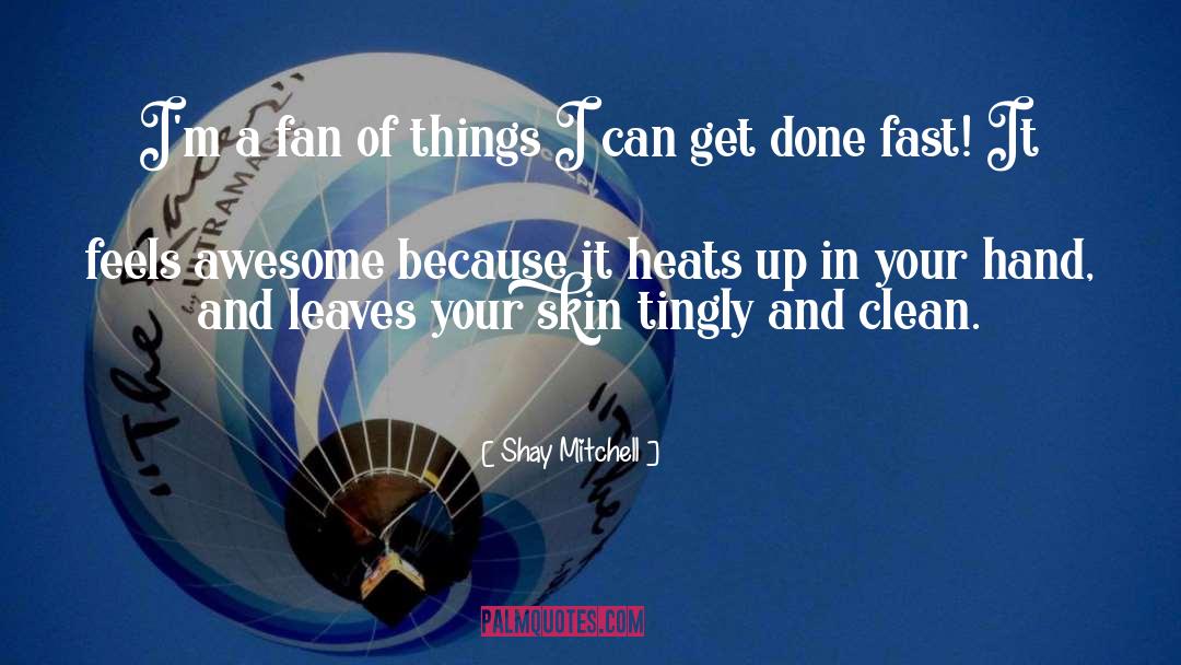 Fuking Awesome quotes by Shay Mitchell