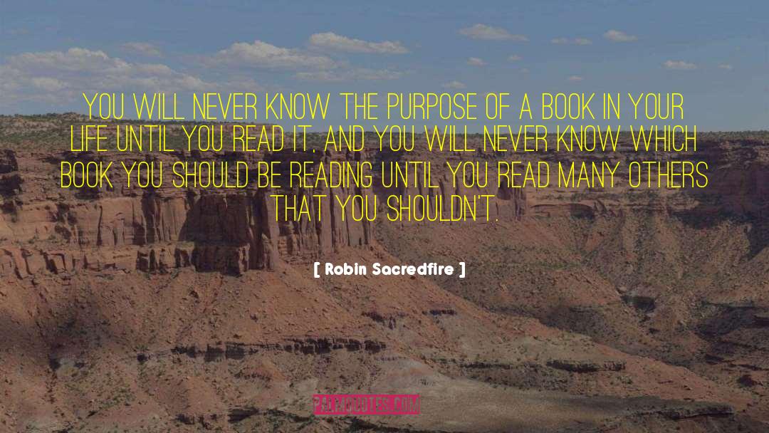 Fulfill A Purpose Of Life quotes by Robin Sacredfire