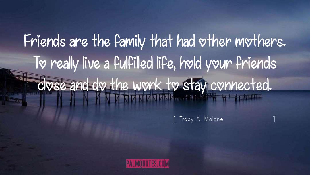 Fulfilled Life quotes by Tracy A. Malone