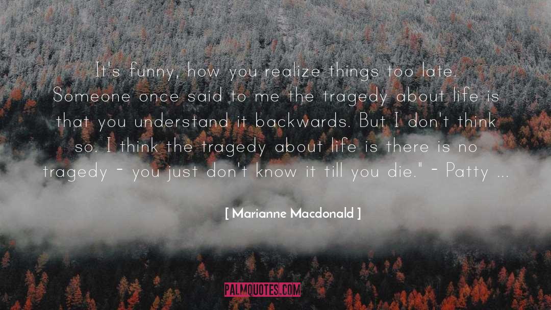 Fulfilled Life quotes by Marianne Macdonald