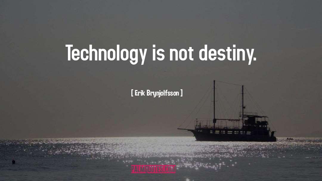 Fulfilling Destiny quotes by Erik Brynjolfsson