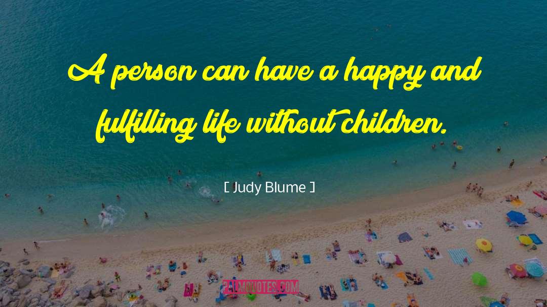 Fulfilling Life quotes by Judy Blume