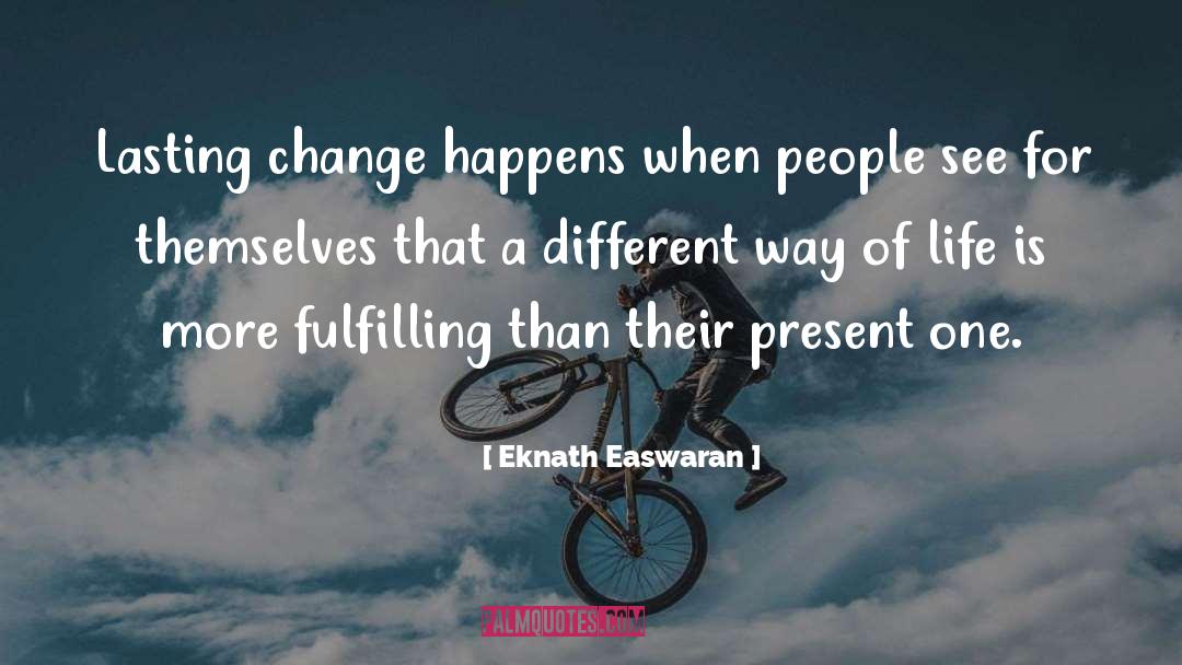 Fulfilling Life quotes by Eknath Easwaran