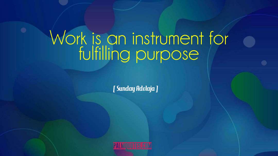 Fulfilling Purpose quotes by Sunday Adelaja