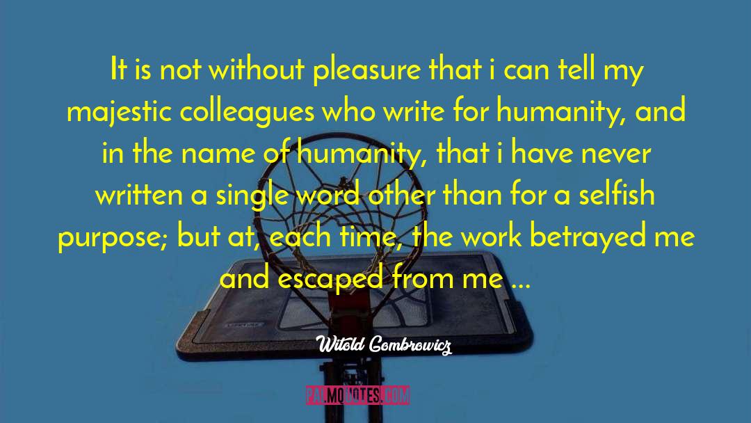 Fulfilling Purpose quotes by Witold Gombrowicz