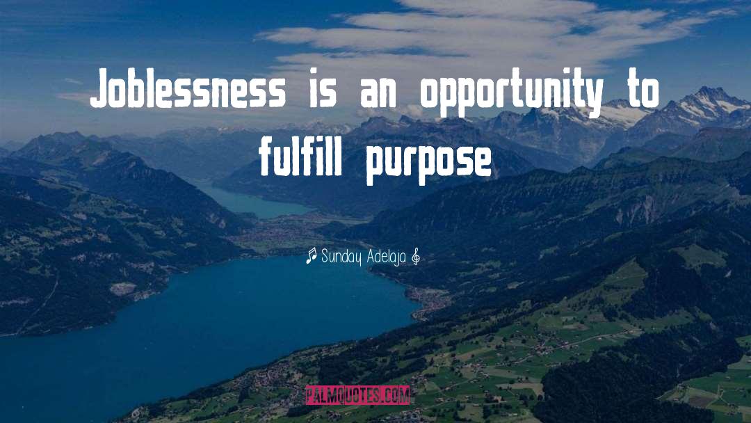 Fulfilling Purpose quotes by Sunday Adelaja