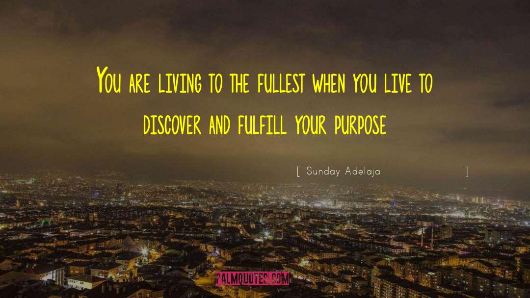 Fulfilling Your Destiny quotes by Sunday Adelaja