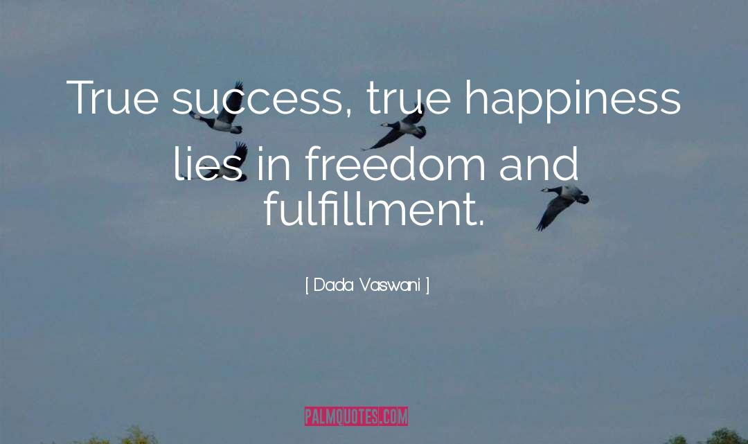 Fulfillment And Happiness quotes by Dada Vaswani