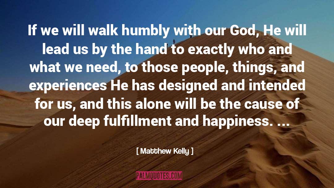 Fulfillment And Happiness quotes by Matthew Kelly
