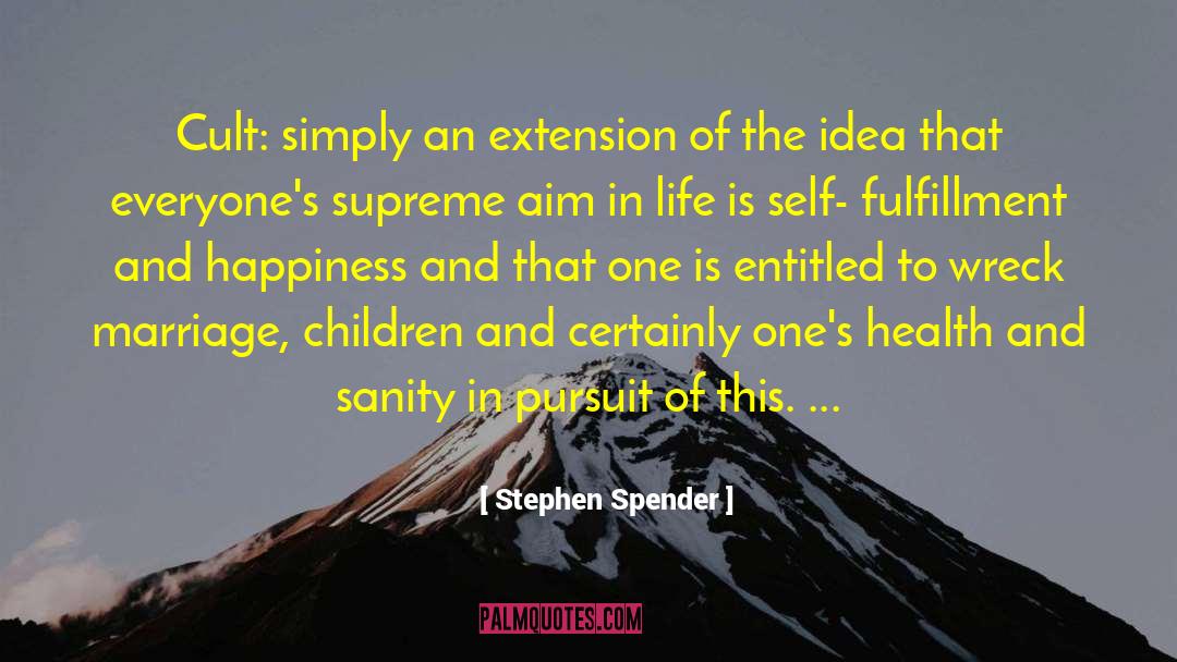 Fulfillment And Happiness quotes by Stephen Spender