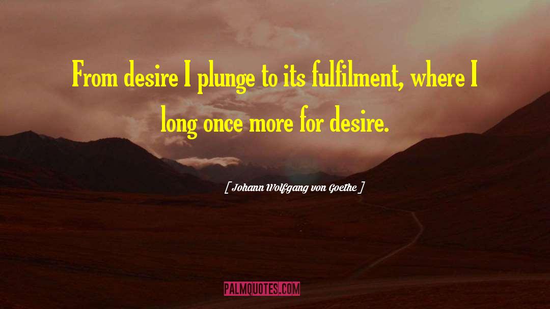 Fulfilment quotes by Johann Wolfgang Von Goethe