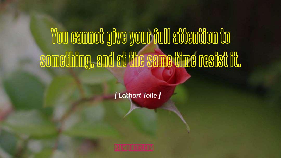 Full Attention quotes by Eckhart Tolle