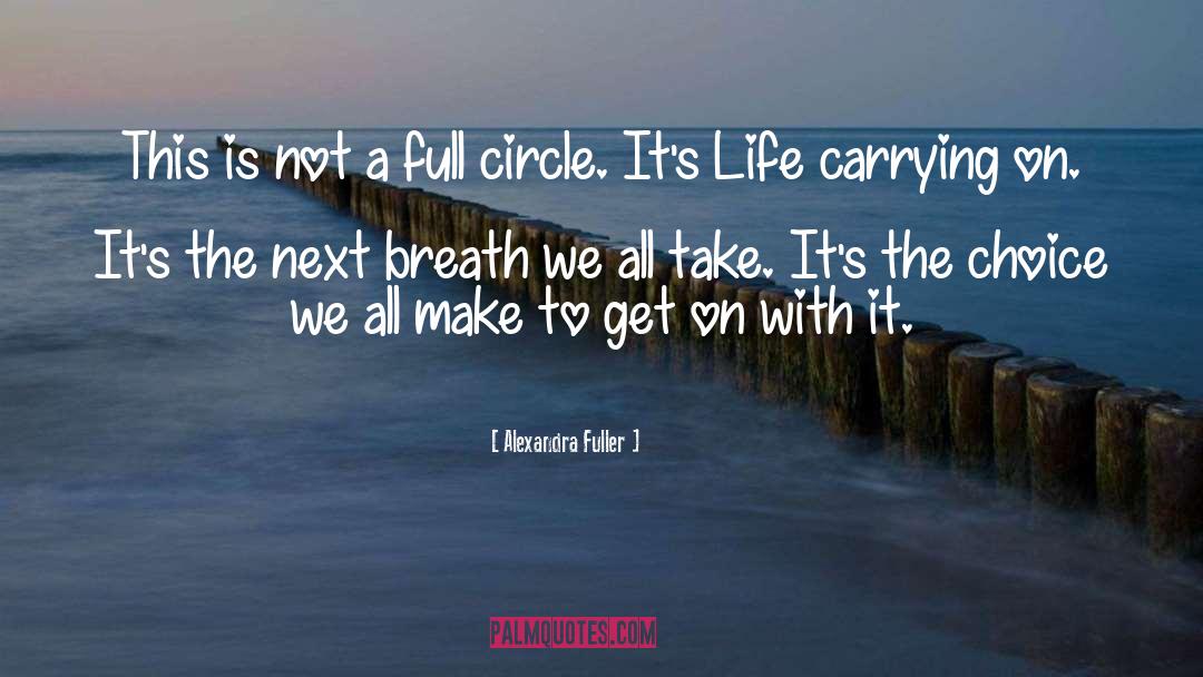 Full Circle quotes by Alexandra Fuller