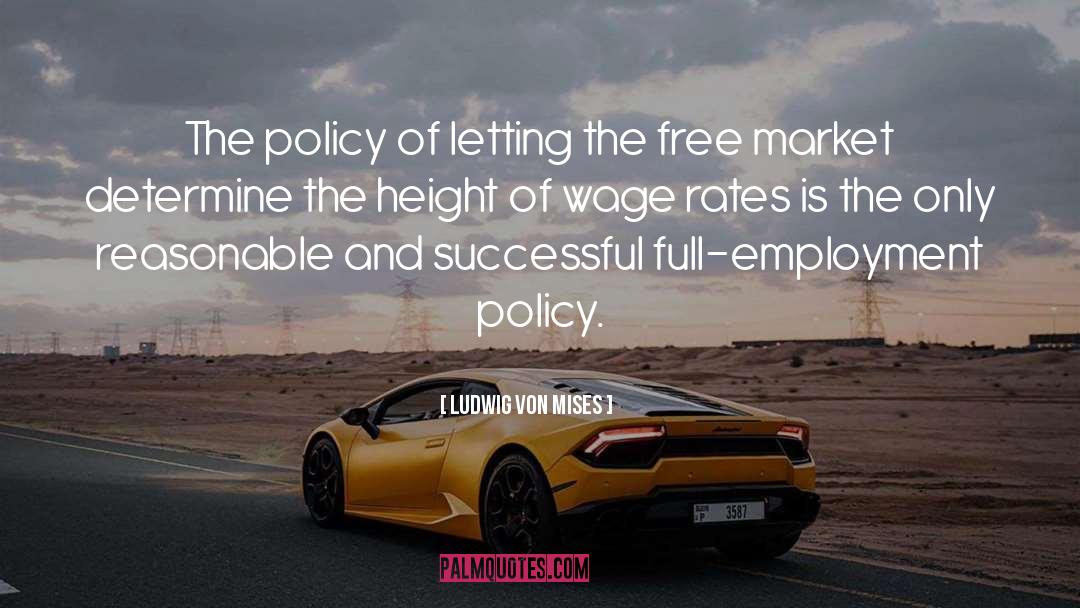 Full Employment quotes by Ludwig Von Mises