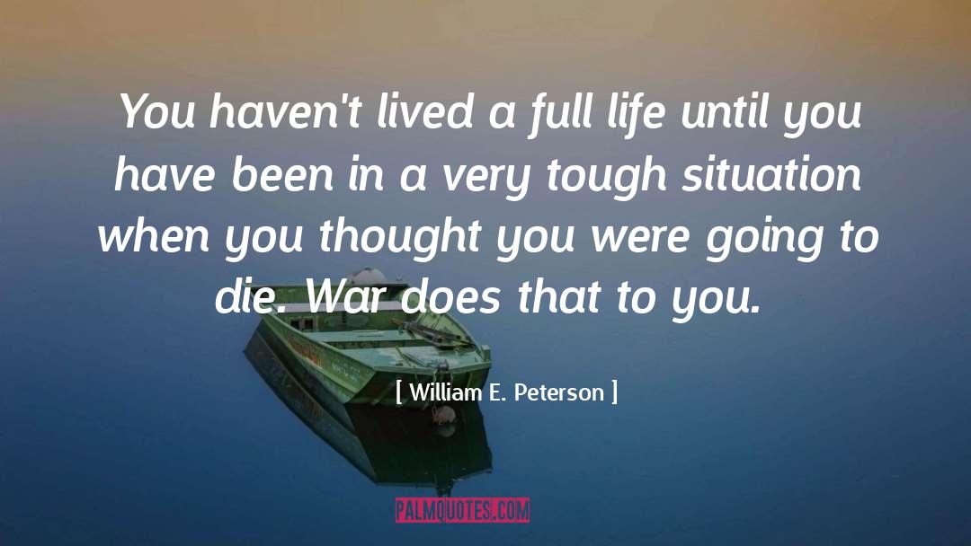 Full Life quotes by William E. Peterson