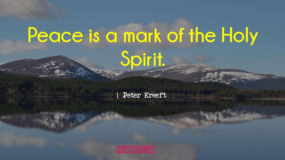 Full Of The Spirit quotes by Peter Kreeft