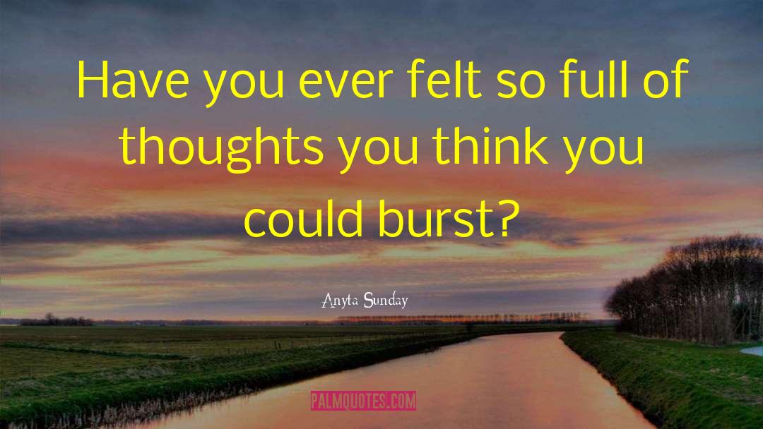 Full Of Thoughts quotes by Anyta Sunday