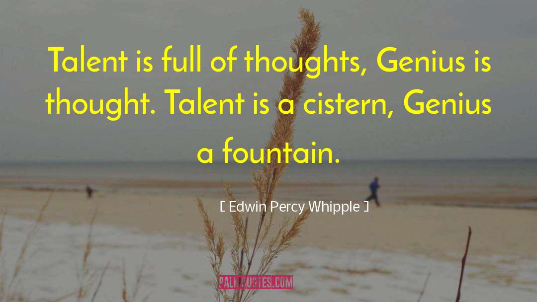 Full Of Thoughts quotes by Edwin Percy Whipple