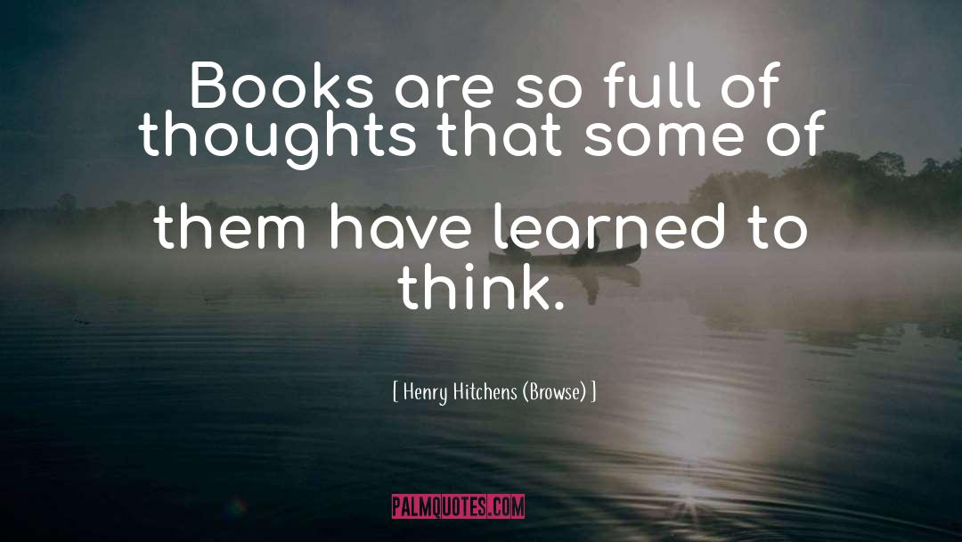 Full Of Thoughts quotes by Henry Hitchens (Browse)