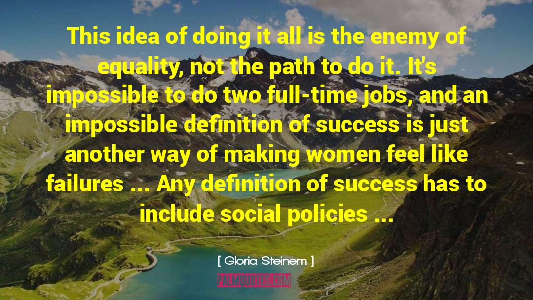 Full Time Jobs quotes by Gloria Steinem